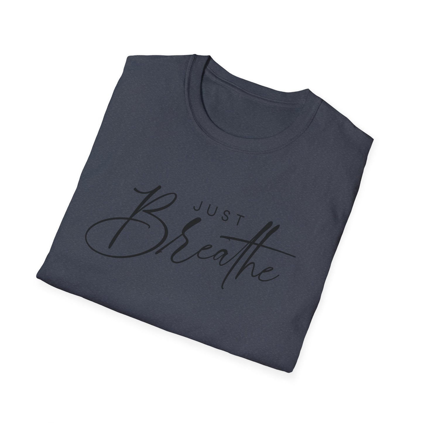 Unisex Softstyle T-Shirt with 'Just Breathe' Design | Relaxed Fit Tee for Mindfulness, Self-Care, Gifts, Everyday Wear, Motivational Quotes