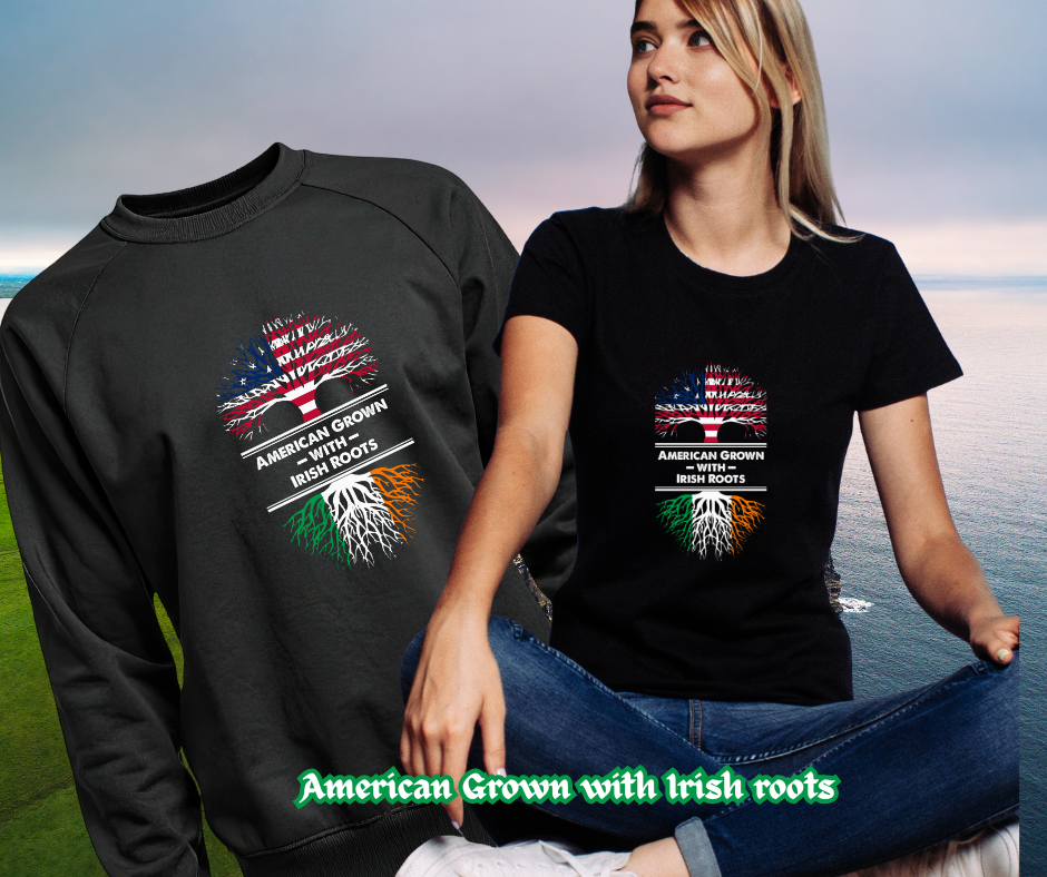 American Grown with Irish Roots – Patriotic Heritage Tee & Crewneck (Copy)